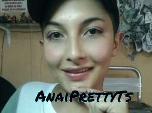 AnaiPrettyTs