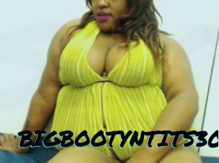 BIGBOOTYNTITS30