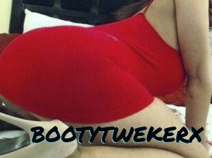 BOOTYTWEKERX