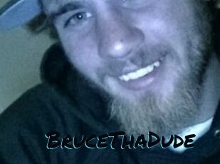 BruceThaDude