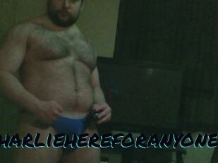 Charliehereforanyone