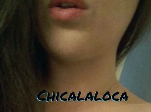 Chicalaloca