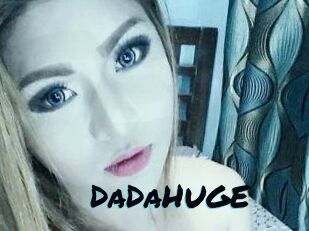 DaDaHUGE