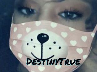 DestinyTrue