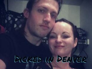 Dicked_in_Denver