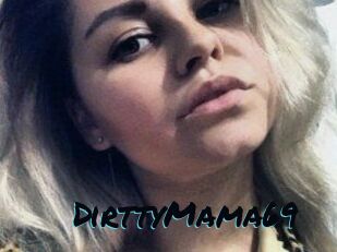 DirttyMama69