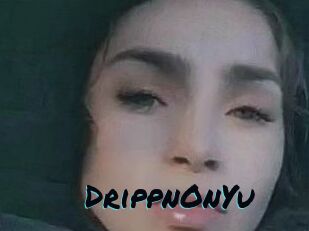 DrippnOnYu