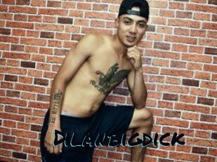 Dilanbigdick