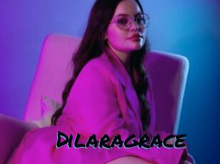 Dilaragrace