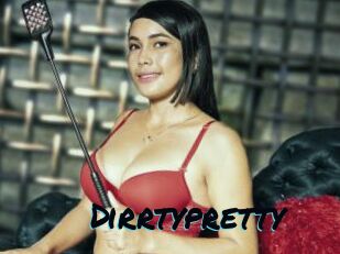 Dirrtypretty