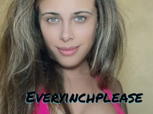 Everyinchplease