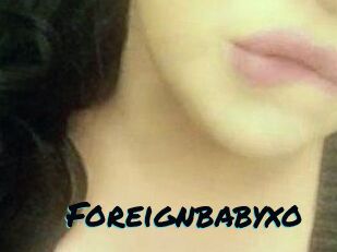 Foreignbabyxo