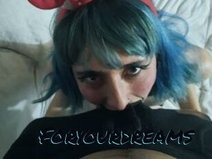 Foryourdreams