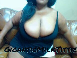 GiganticMilkTitties