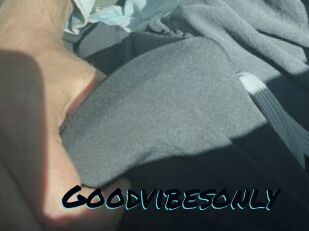 Goodvibesonly