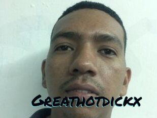 Greathotdickx