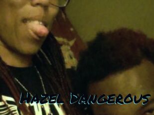 Hazel_Dangerous