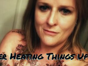 Heather_Heating_Things_Up