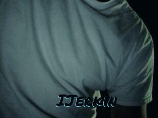 IJerkin