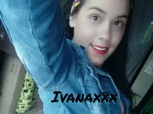Ivanaxxx