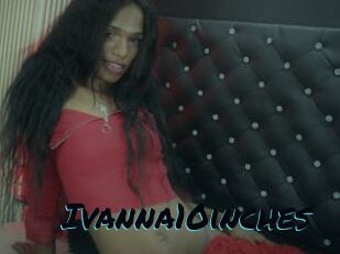 Ivanna10inches