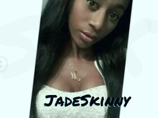 JadeSkinny