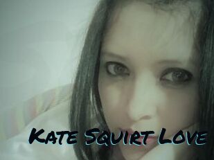 Kate_Squirt_Love