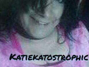 Katiekatostrophic