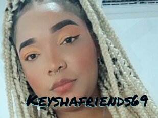 Keyshafriends69