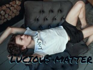 LUCIOUS_MATTER