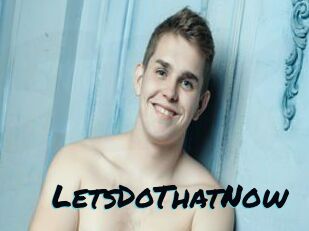 LetsDoThatNow
