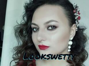 Lookswetty