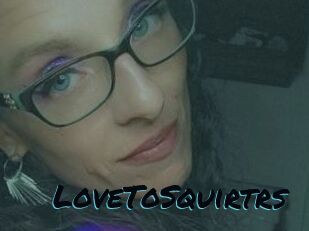 LoveToSquirtrs
