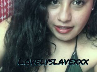 Lovelyslavexxx