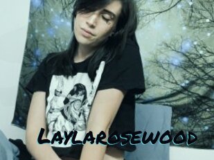 Laylarosewood