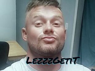 LezzzGetiT