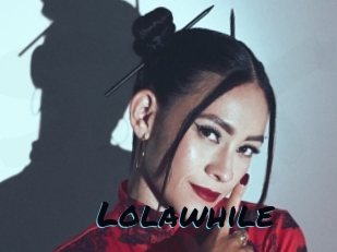 Lolawhile