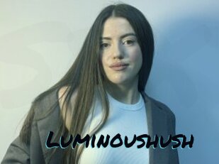Luminoushush