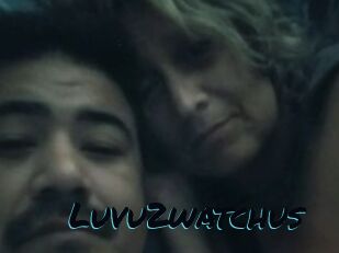 Luvu2watchus