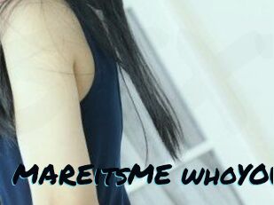 MAREitsME_whoYOU