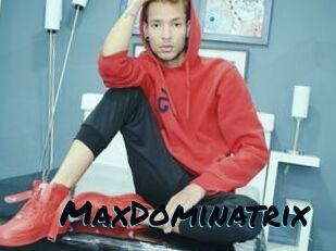 MaxDominatrix