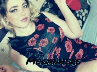 MeganHere