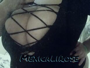 MexicaliRose