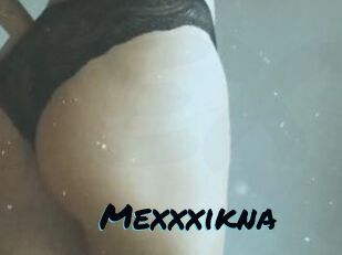 Mexxxikna
