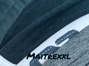 Maitrexxl