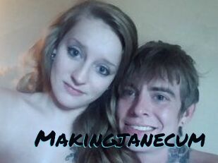 Makingjanecum