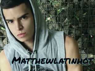 Matthewlatinhot