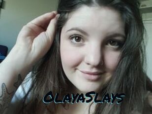 OlayaSlays