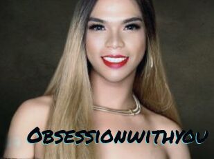 Obsessionwithyou
