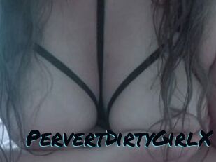 PervertDirtyGirlX
